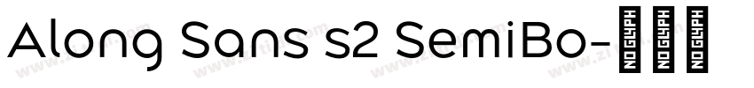 Along Sans s2 SemiBo字体转换